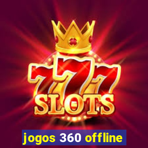 jogos 360 offline
